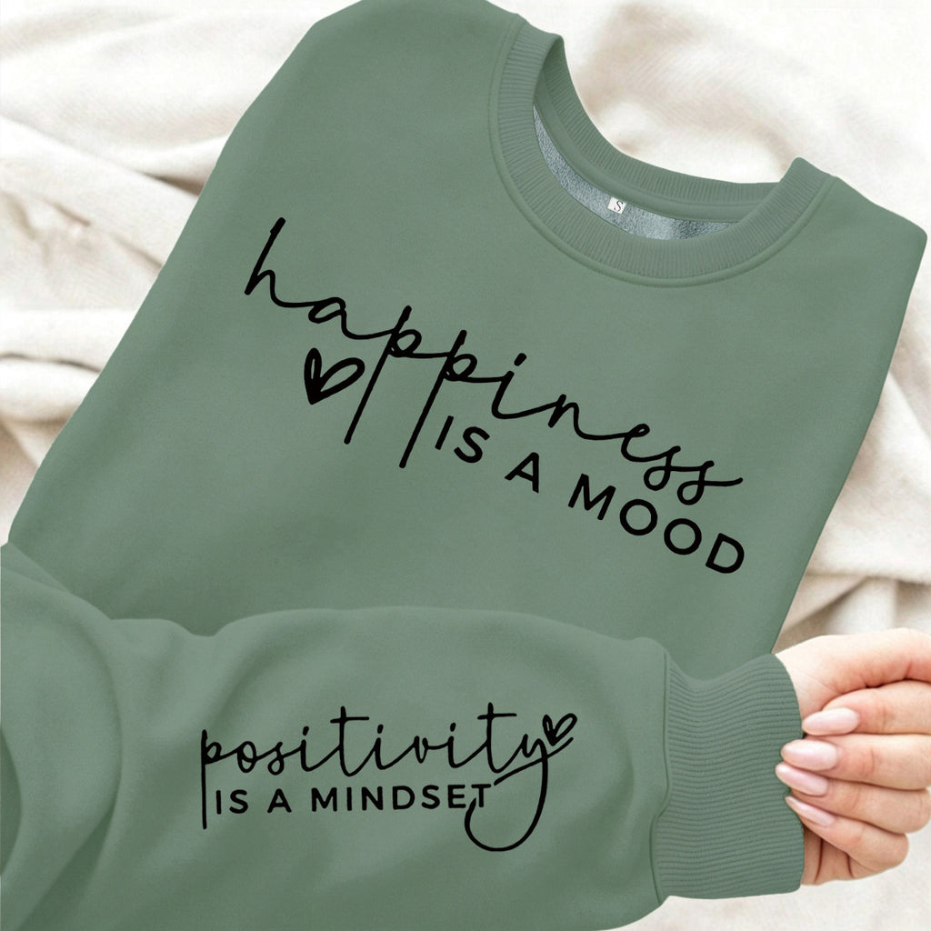 Happiness Is a Mood, Positivity Is a Mindset Fleece Sweatshirt