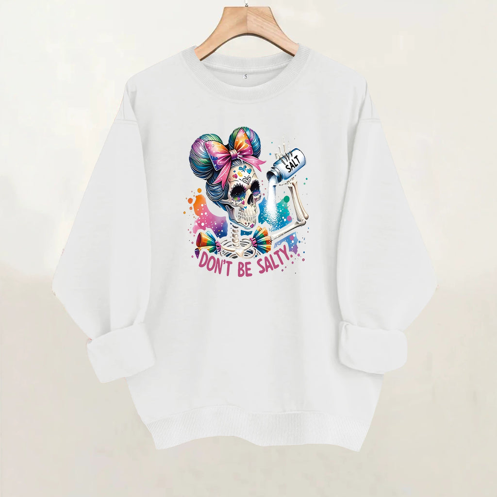 Don't Be Salty Skeleton Print Sweatshirt