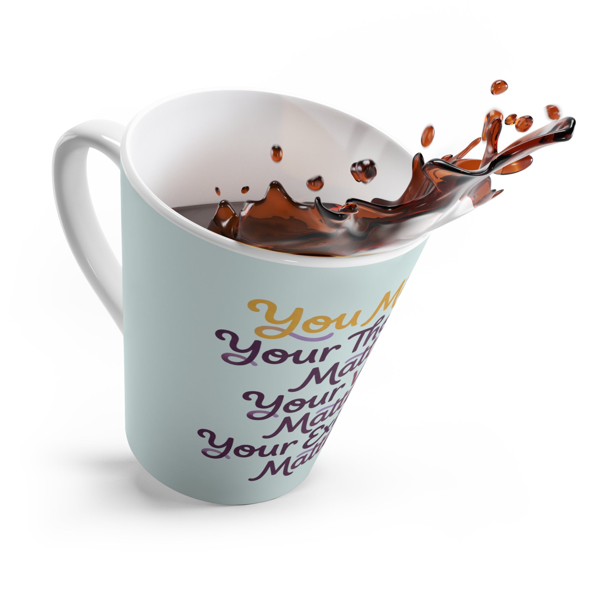 Latte Mug — "You Matter" Inspirational Affirmation Coffee Cup