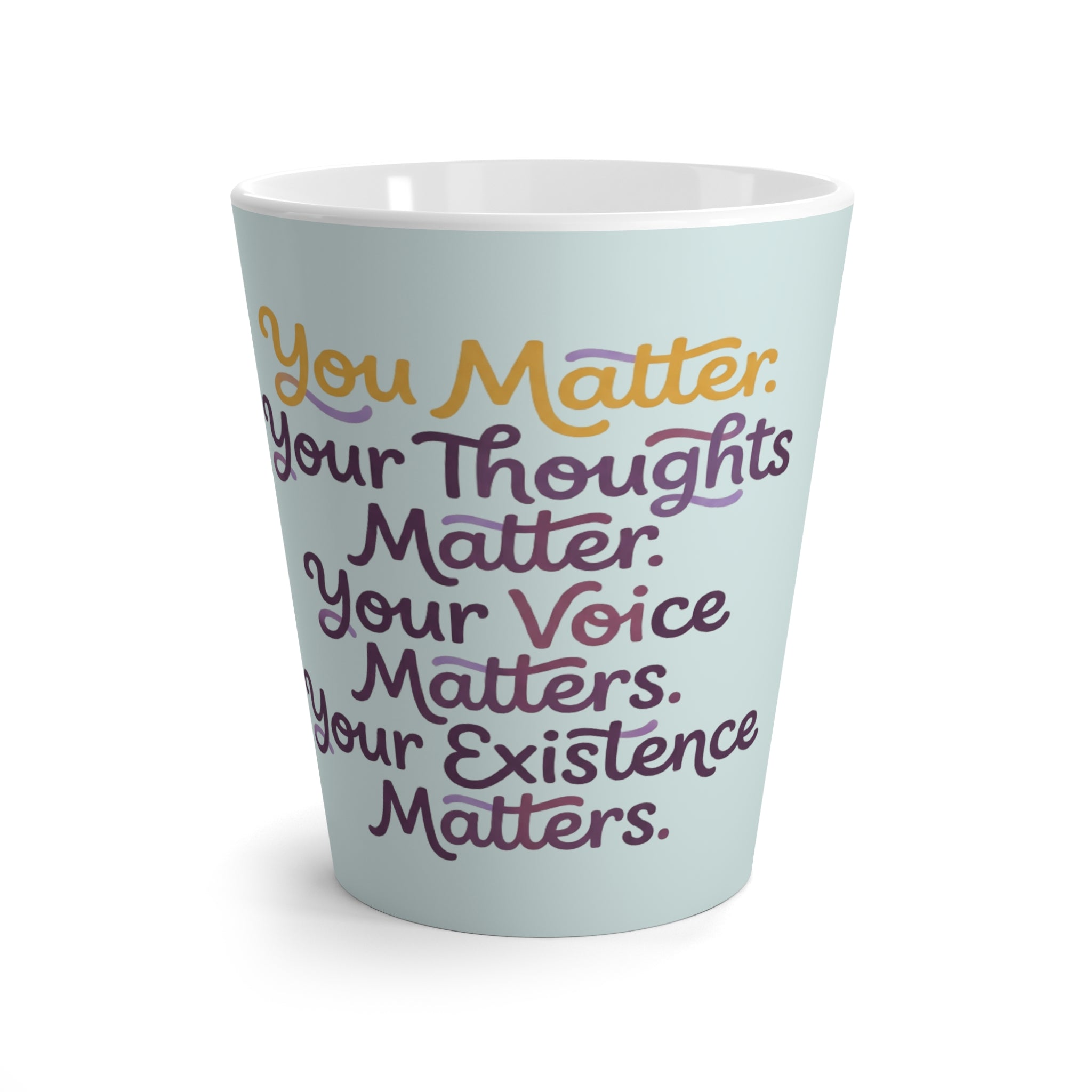 Latte Mug — "You Matter" Inspirational Affirmation Coffee Cup