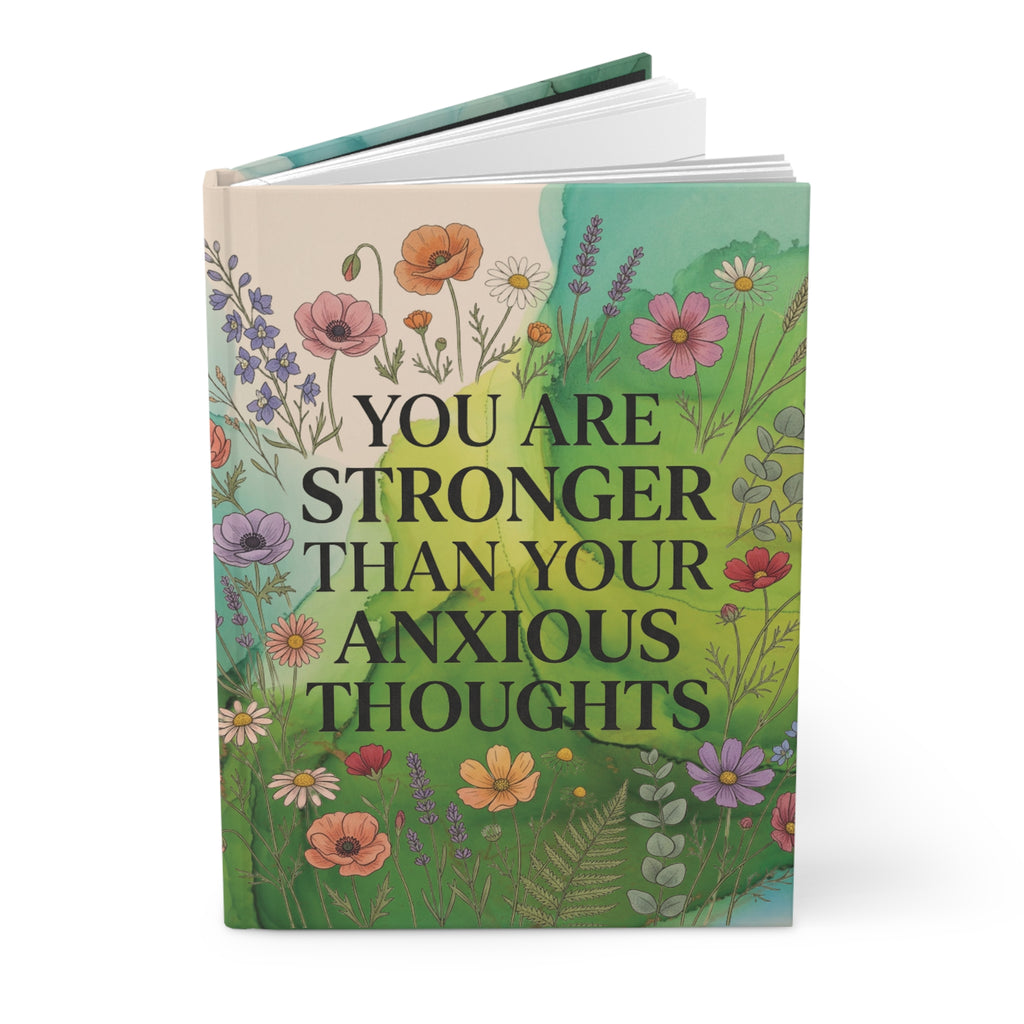 You Are Stronger Than Your Anxious Thoughts Floral Hardcover Journal