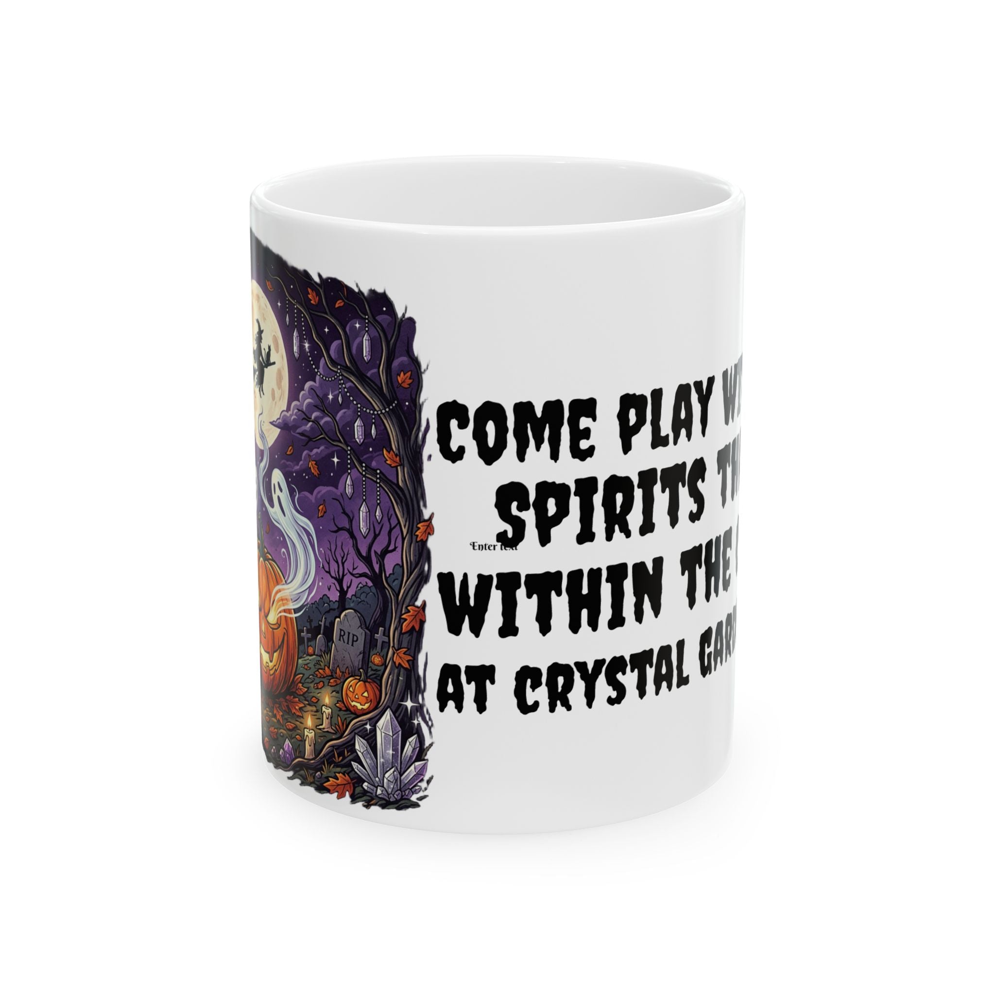 Halloween Haunted Spirits Ceramic Mug — “Come Play With The Spirits” 11oz/15oz