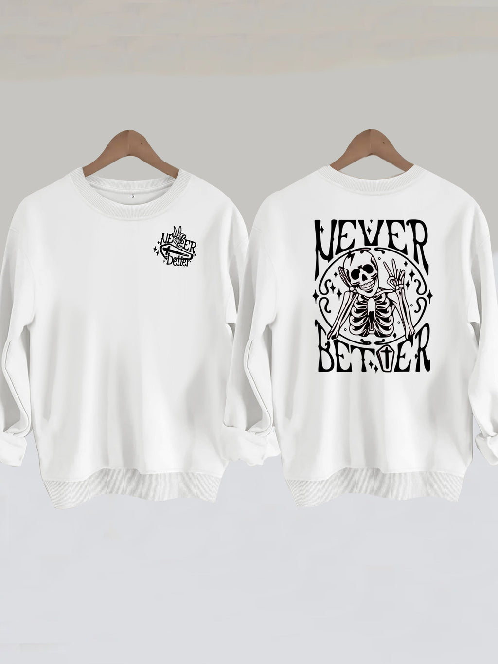 Never Better Skeleton Print Sweatshirt