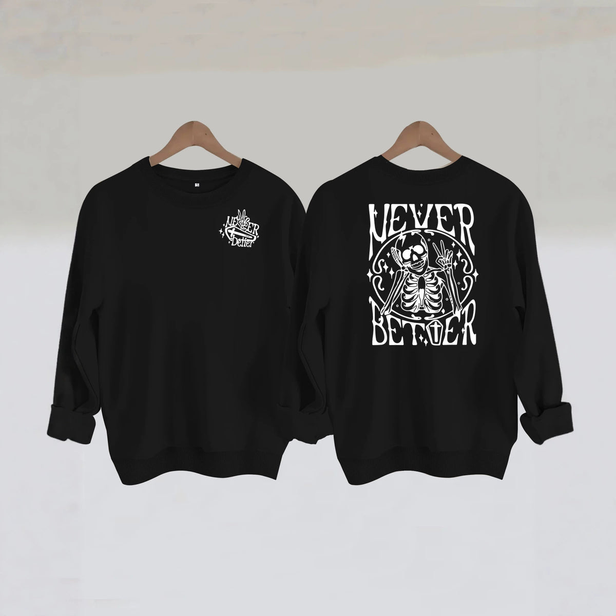 Never Better Skeleton Print Sweatshirt