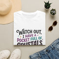 Crystal Lover T-Shirt — "Watch Out, I Have a Pocket Full of Crystals" Graphic Tee