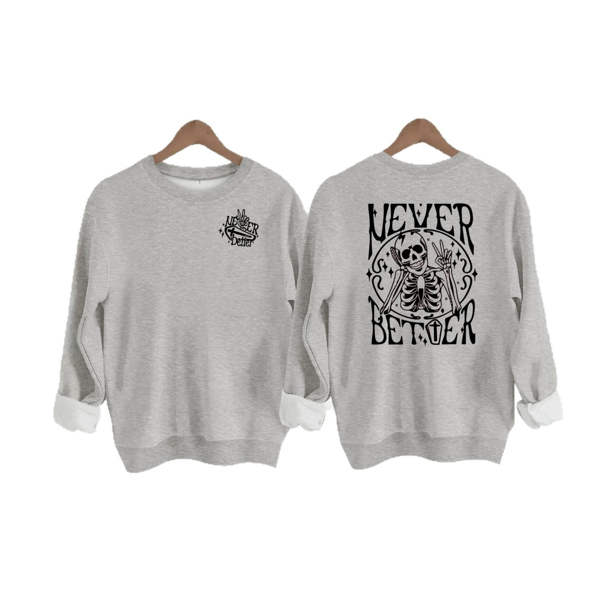 Never Better Skeleton Print Sweatshirt