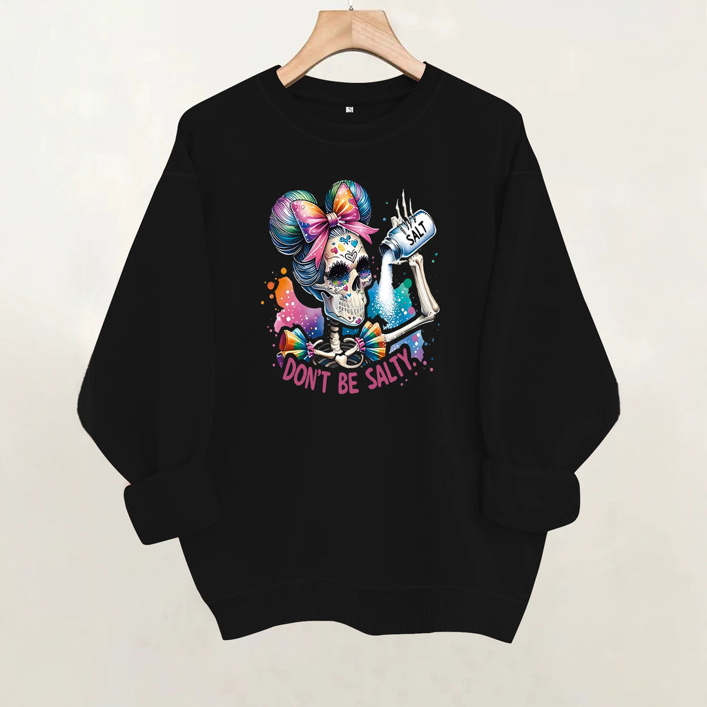 Don't Be Salty Skeleton Print Sweatshirt