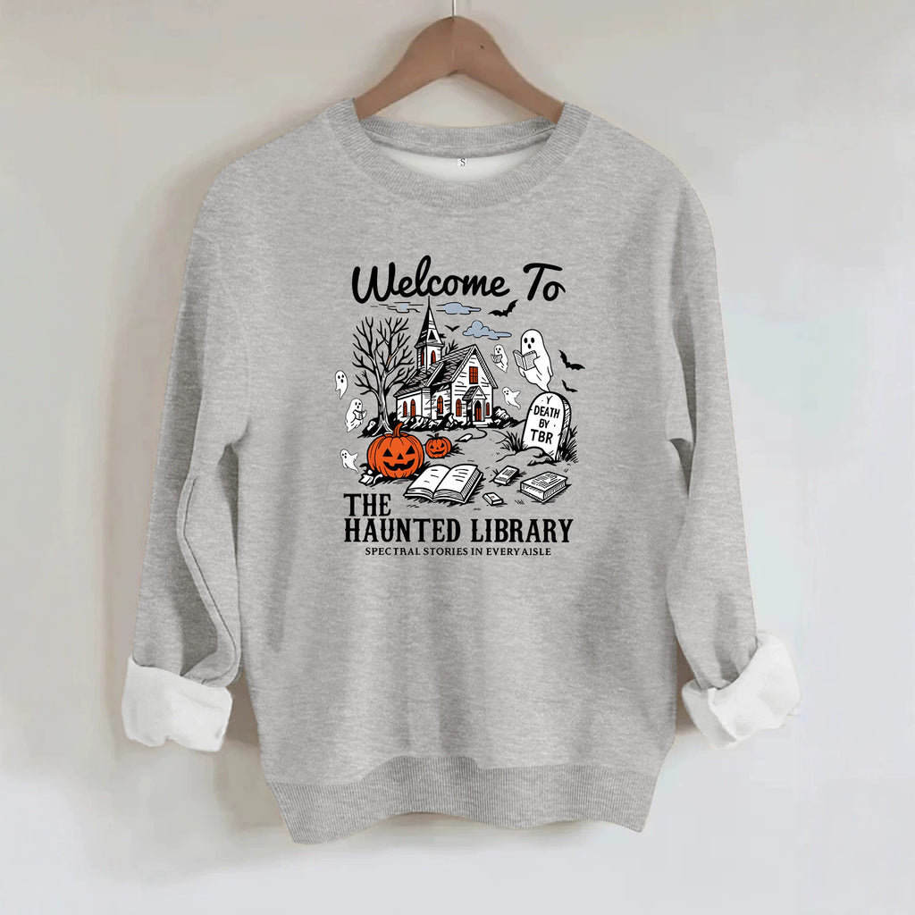 Welcome to the Haunted Library Sweatshirt