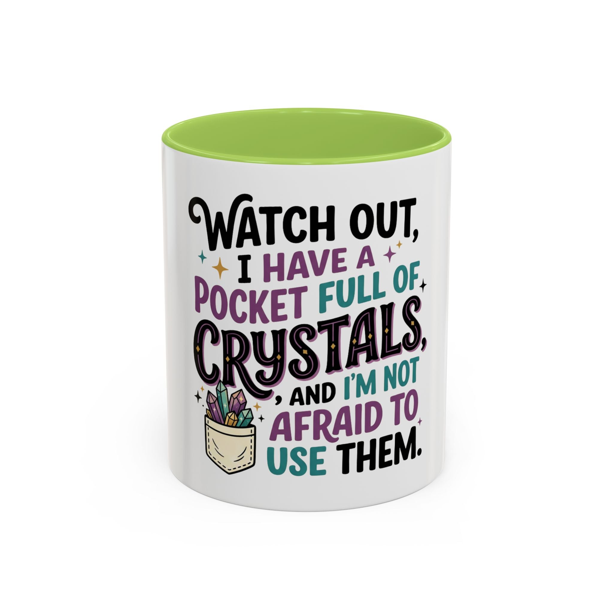 Crystal Lover Coffee Mug - "Watch Out, I Have a Pocket Full of Crystals" Accent Mug