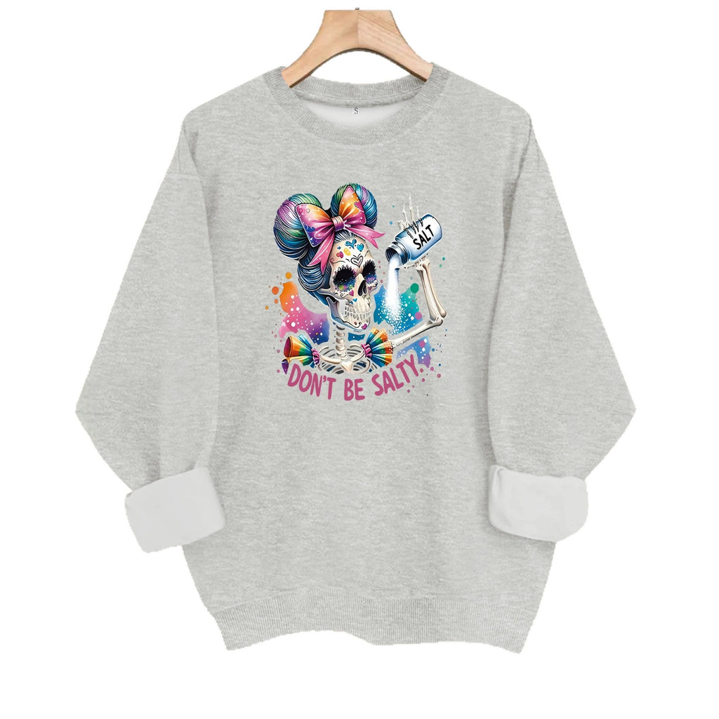 Don't Be Salty Skeleton Print Sweatshirt