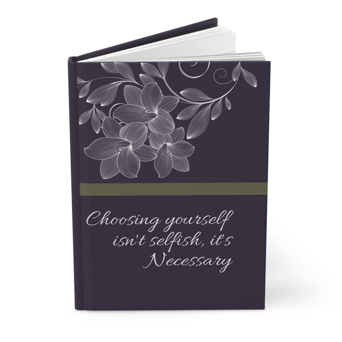 Choosing Yourself Isn’t Selfish Journal – Inspirational Self-Care Lined Hardcover Notebook