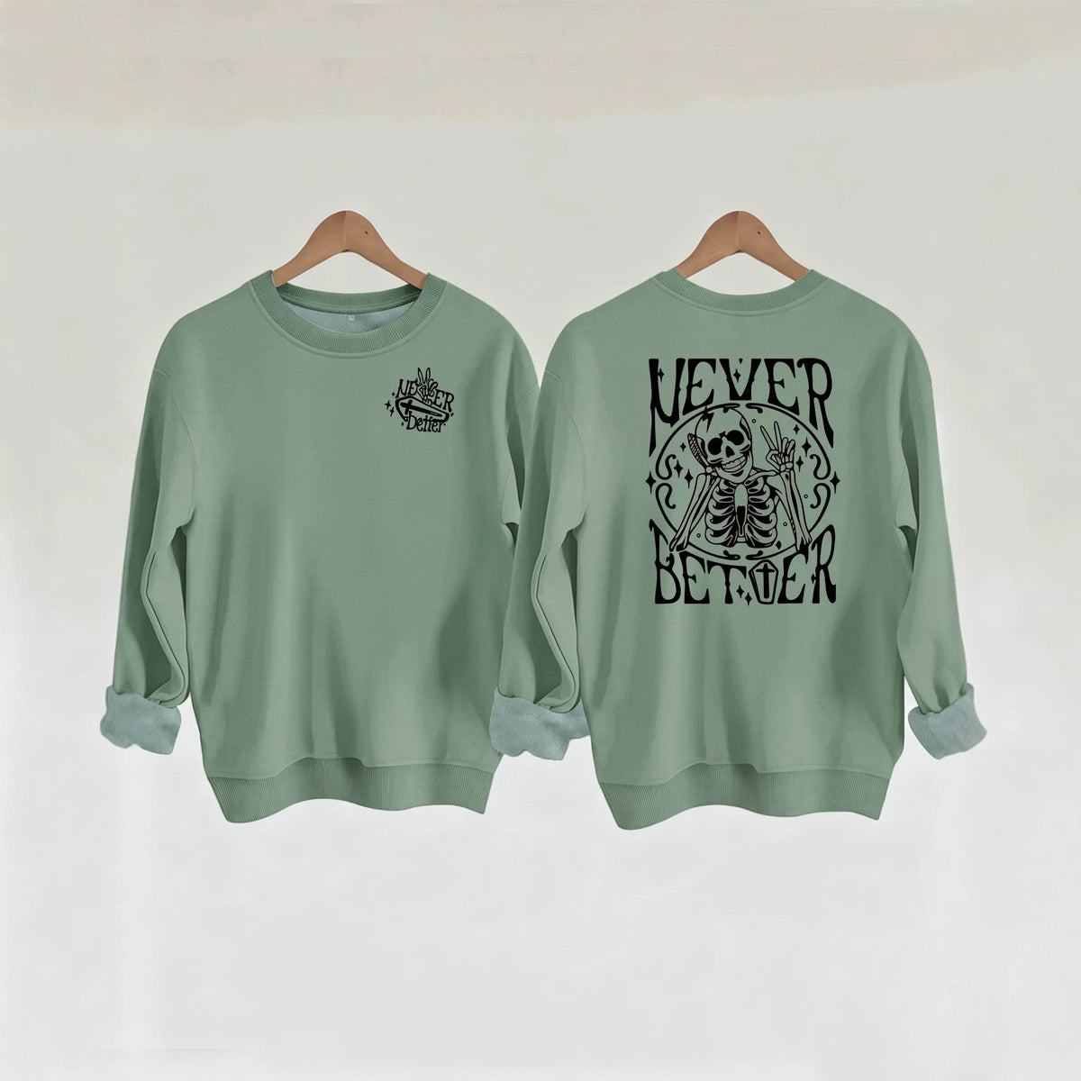 Never Better Skeleton Print Sweatshirt
