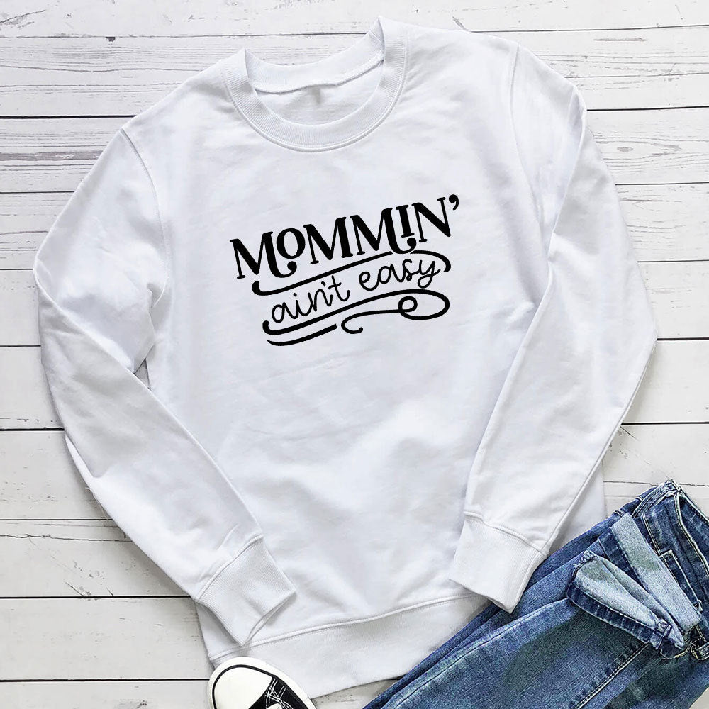 Mommin' Ain't Easy Printed Pullover Sweatshirt