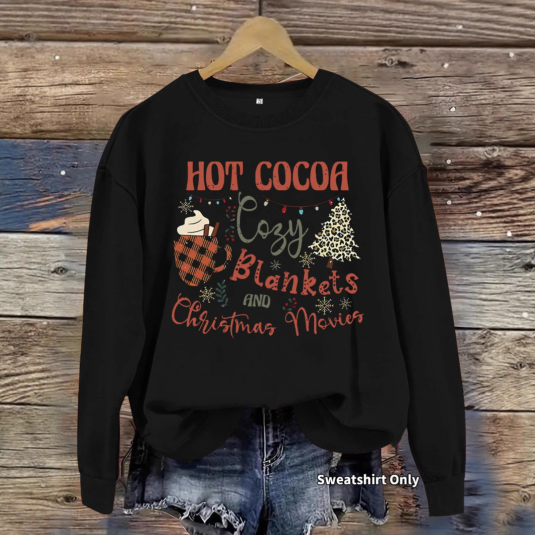 Hot Cocoa, Cozy Blankets & Christmas Movies Sweatshirt