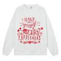 Have Yourself a Merry Christmas Sweatshirt
