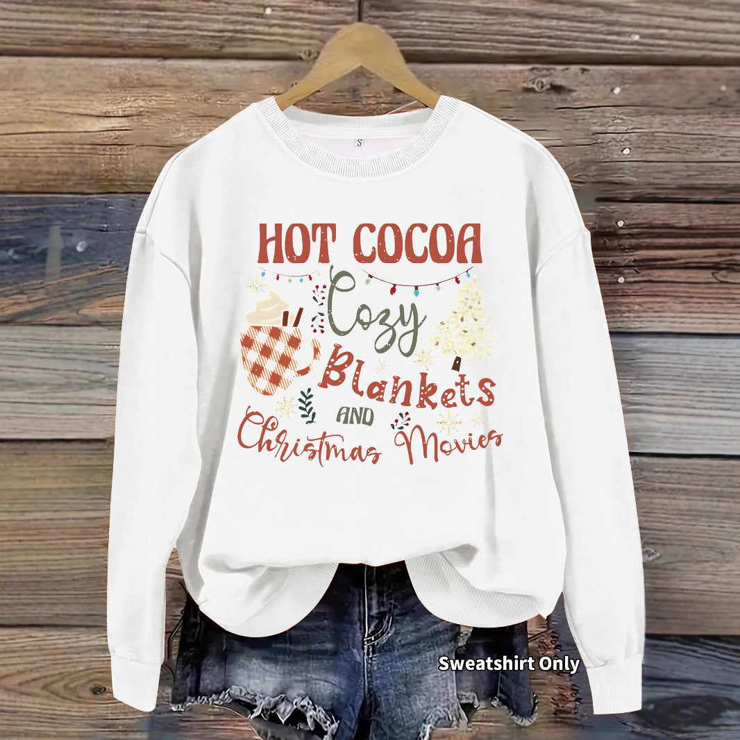 Hot Cocoa, Cozy Blankets & Christmas Movies Sweatshirt