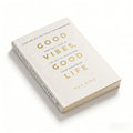 Good Vibes, Good Life by Vex King | Self-Love & Personal Growth Book