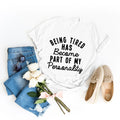 Being Tired Unisex T-Shirt | Funny Everyday Tee
